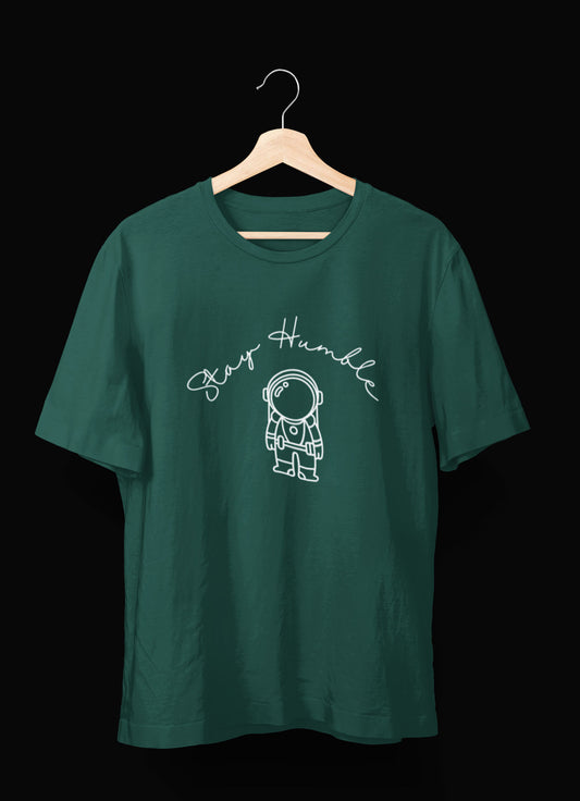 Stay humble printed 240 gsm classicoversized unisex t shirt in petrol blue